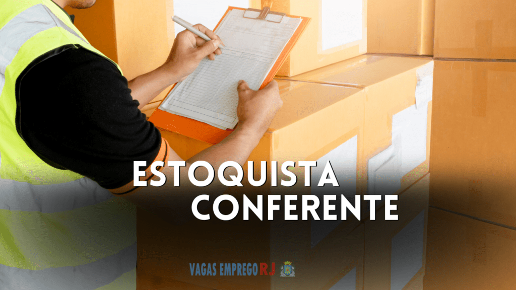 Vaga para Estoquista/Conferente - Rio de Janeiro/RJ