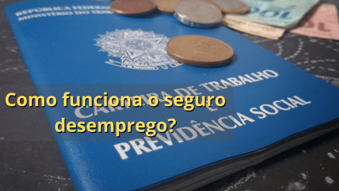 Como funciona o seguro desemprego?