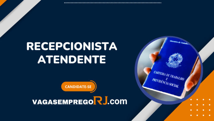Recepcionista Atendente RJ