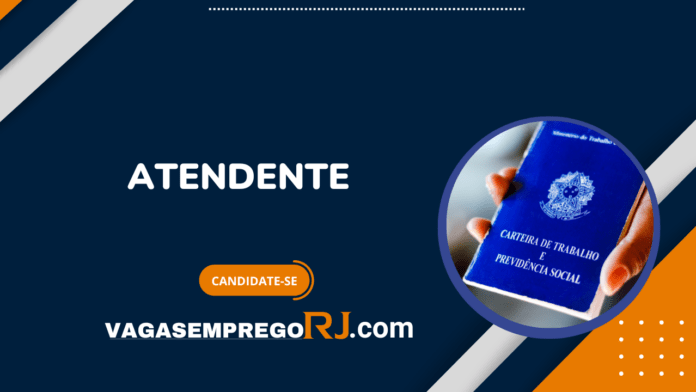 Atendente - Rio Comprido - Rio de Janeiro/RJ