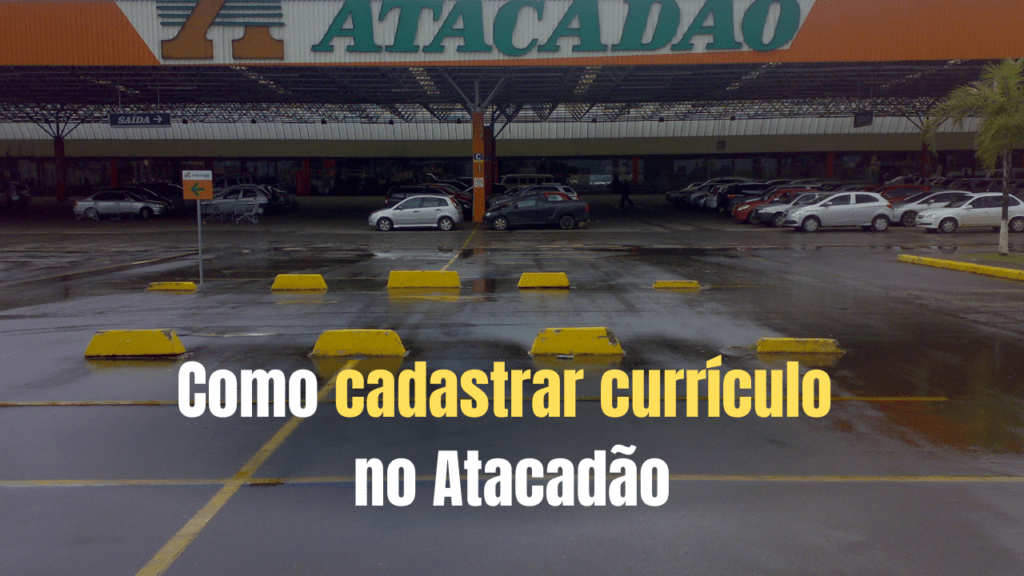 Como cadastrar currículo no Atacadão