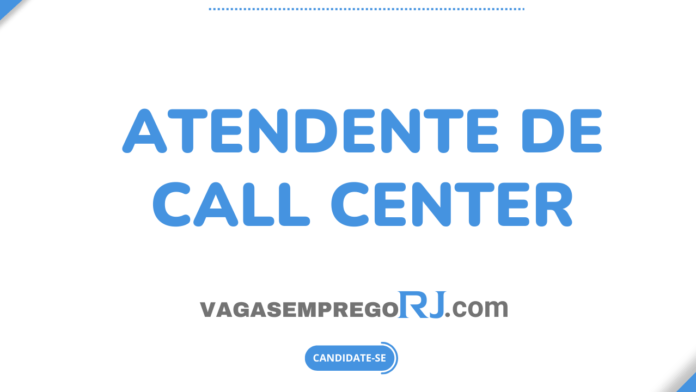 Vaga Atendente de Call Center