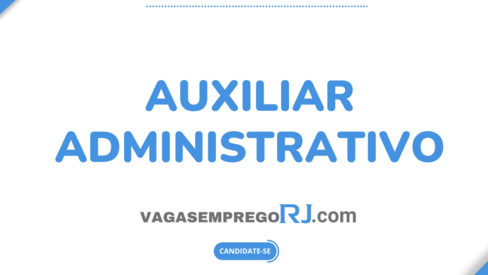 Vaga Auxiliar Administrativo