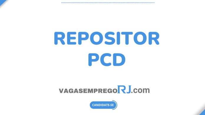 VAGA REPOSITOR – PCD